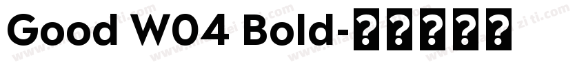Good W04 Bold字体转换